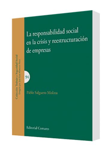 LA RESPONSABILIDAD SOCIAL EN LA CRISIS Y REESTRUCTURACIÓN DE EMPRESAS